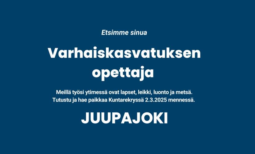 Etsimme sinua varhaiskasvatuksen opettaja. Hae avointa työpaikkaa osoitteessa www.kuntarekry.fi